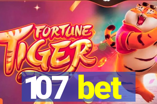 107 bet